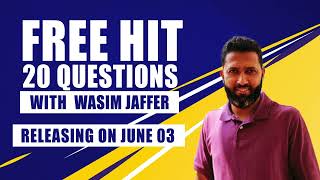 Free Hit coming soon with Wasim Jaffer