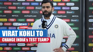 Virat Kohli Hints at Making Changes To Test Squad After Losing To NZ In WTC Final