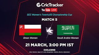 GCC Women's T20I Championship LIVE: Match 5, Oman Women v Saudi Arabia Women |Live Cricket Streaming