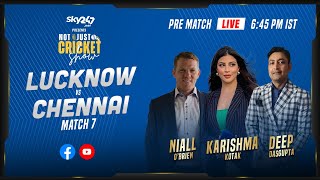 Not Just Cricket, Match 7, Chennai vs Lucknow - Pre-Match Live Show