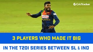 Three Players Who Emerged As Superstars In The T20I Series Between Sri Lanka And India