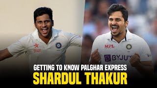 Meet 'Palghar Express' Shardul Thakur | Biography, Childhood, Records And Journey So Far
