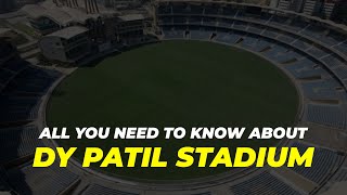A tour of D.Y. Patil Stadium- The Multi-purpose stadium which witnessed major IPL finals and events