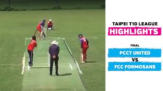 Taipei T10 League: Final Highlights | PCCT United vs FCC Formosans