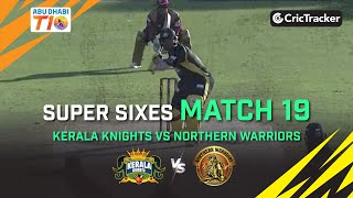 Match 19 Kerala Kings vs Northern Warriors Super Sixes Highlights | Abu Dhabi T10 League Season 2