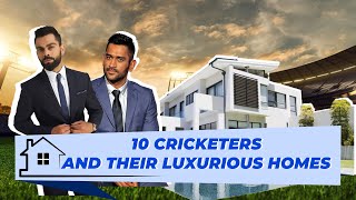 Top 10 Cricketers & Their Luxurious Homes ft. MS Dhoni, Virat Kohli, Pat Cummins, Rohit Sharma