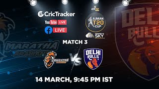 Ajman T20 LIVE: Match 3 - Maratha Arabians vs Delhi Bulls | LIVE CRICKET