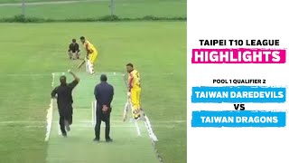 Taipei T10 League: Highlights | Taiwan Dragons vs Taiwan Daredevils | Pool 1 Qualifier 2