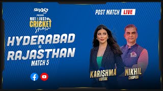 Not Just Cricket, Match 5: Hyderabad vs Rajasthan - Post-Match Live Show