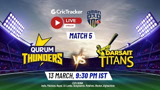 Oman D10 LIVE: Match 5 - Qurum Thunders vs Darsait Titans Live Stream | Live Cricket Streaming
