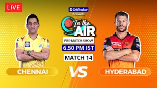 Chennai v Hyderabad - Pre-Match Show - In the Air - Indian T20 League Match 14