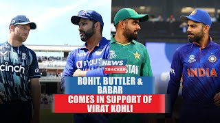 Babar Azam, Jos Buttler & Rohit Sharma back Virat Kohli and more cricket news